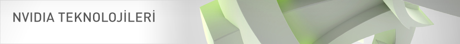 NVIDIA Teknolojileri NVIDIA Teknolojileri