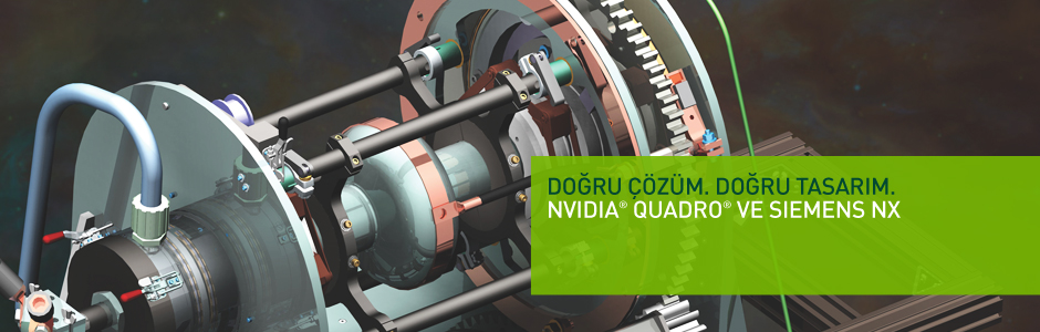 NVIDIA® Quadro® ve Siemens NX